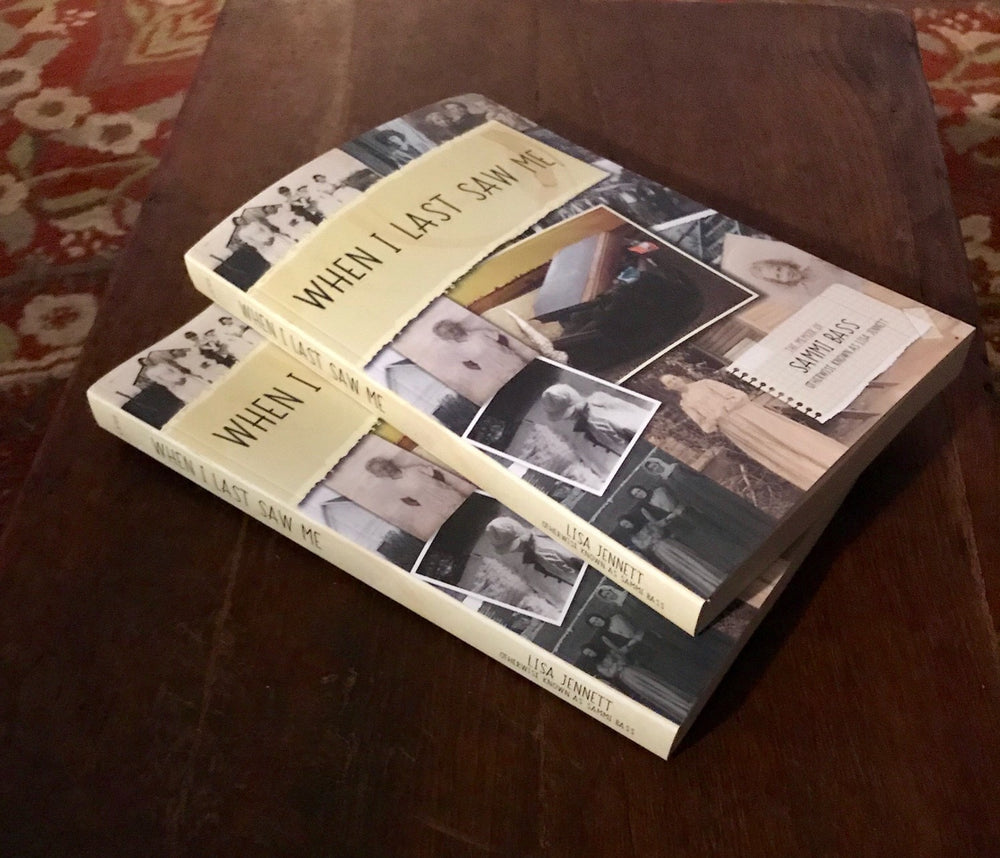 When I Last Saw Me: The Memoir of Sammi Bass (Otherwise Known as Lisa Jennett) Paperback